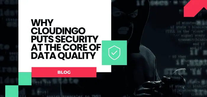 Image illustrating Cloudingo's emphasis on security as a fundamental aspect of data quality management.