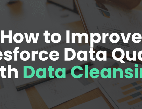 How to Improve Salesforce Data Quality with Data Cleansing